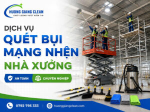 Dịch vụ quét bụi mạng nhện nhà xưởng